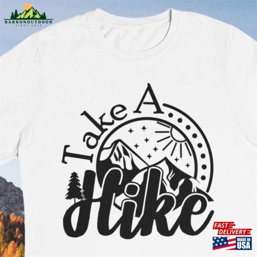 Take A Hike Shirt Hiking Nature Hoodie T-Shirt