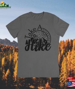 Take A Hike Shirt Hiking Nature Hoodie T-Shirt