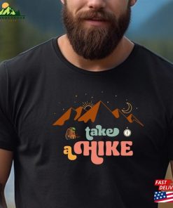 Take A Hike Shirt Hiking T-Shirt Tee Classic Unisex 1 Take A Hike Shirt Hiking T Shirt Tee Classic Unisex 2