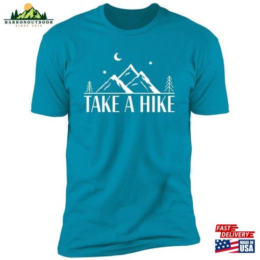 Take A Hike T Shirt Hiking Hoodie Unisex