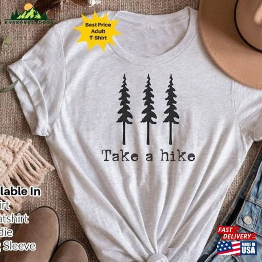 Take A Hike T-Shirt Nature Shirt Hiking Unisex