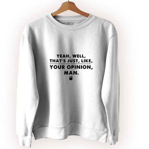 That’s Your Opinion Man Quote Vintage Sweatshirt