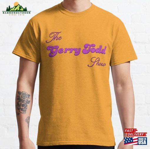 The Gerry Todd Show Classic T-Shirt Sweatshirt