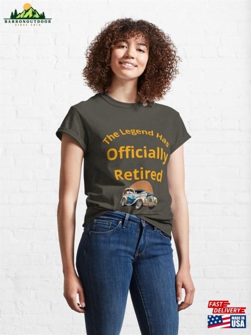 The Legend Has Officially Retired Funny Retirement Classic T-Shirt Sweatshirt