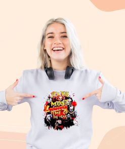 The Most Wonderful Time of The Year Halloween Horror Cool Sweatshirt