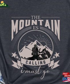 The Mountain Is Calling Hiking Shirt Lover T-Shirt Classic Sweatshirt