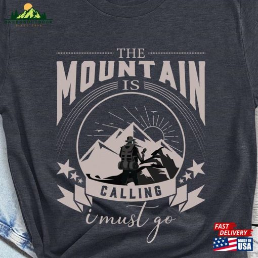 The Mountain Is Calling Hiking Shirt Lover T-Shirt Classic Sweatshirt