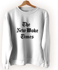 The New Woke Times Vintage Sweatshirt The New Woke Times Vintage Sweatshirt