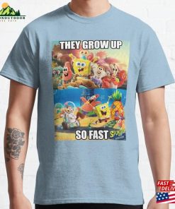 The Spongebob Squarepants Movie They Grow Up So Fast Classic T-Shirt Unisex