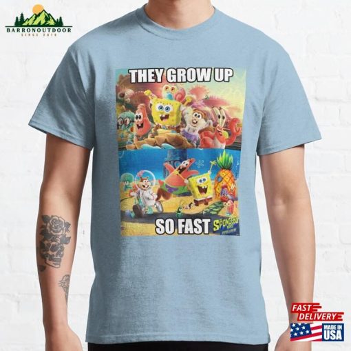 The Spongebob Squarepants Movie They Grow Up So Fast Classic T-Shirt Unisex