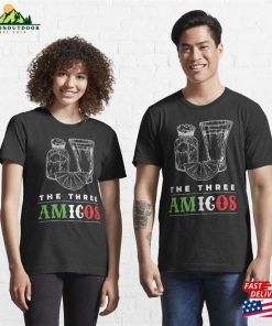 The Three Amigos Tequila Alcohol Essential T Shirt Classic Unisex 3