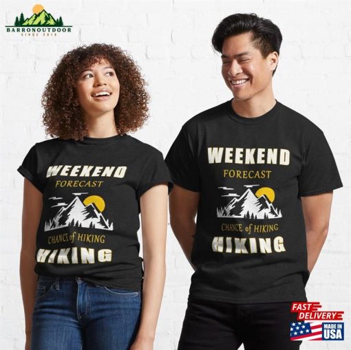 The Weekend Is For Hiking Classic T-Shirt Unisex Hoodie