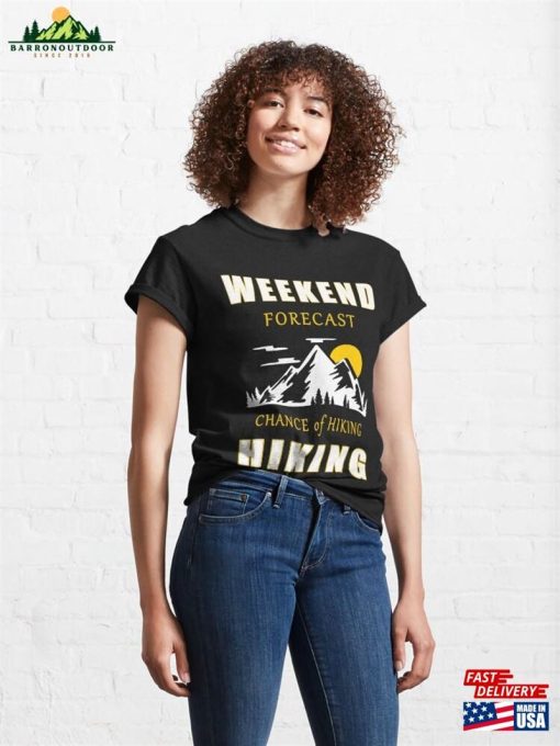 The Weekend Is For Hiking Classic T-Shirt Unisex Hoodie