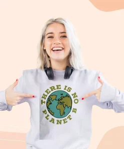 There Is No Planet B Sweatshirt Earth Day Costume 2 There Is No Planet B Sweatshirt Earth Day Costume 3