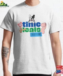 Time Heals Classic T-Shirt Sweatshirt Hoodie