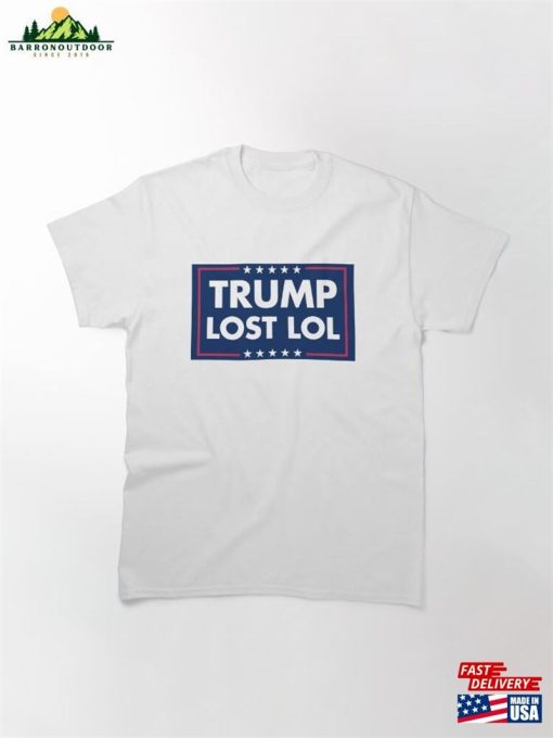 Trump Lost 2020 Bumper Funny Classic T-Shirt Unisex