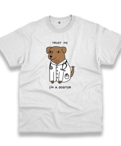 Trust Me I’M A Dogtor Trendy Casual T Shirt