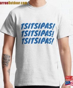 Tsitsipas! Classic T-Shirt Hoodie Unisex Tsitsipas! Classic T-Shirt Hoodie Unisex