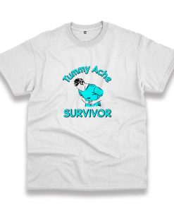 Tummy Ache Survivor Stomachache Casual T Shirt Tummy Ache Survivor Stomachache Casual T Shirt