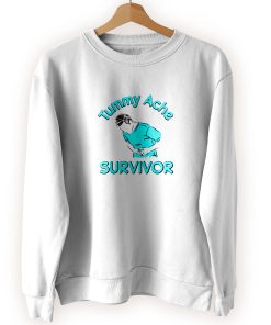 Tummy Ache Survivor Stomachache Cool Sweatshirt Tummy Ache Survivor Stomachache Cool Sweatshirt