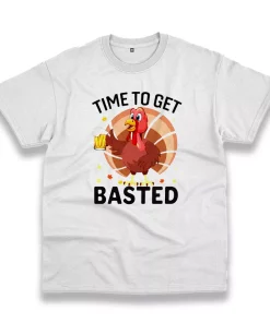 Turkey Time To Get Basted Thanksgiving Vintage T Shirt Turkey Time To Get Basted Thanksgiving Vintage T Shirt