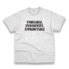 Unreliable Inconsistent Unpredictable Recession Quote T Shirt