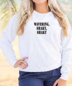 Wavering Shaky Shaky Streetwear Sweatshirt 2 Wavering Shaky Shaky Streetwear Sweatshirt 3