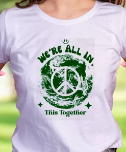 We’Re All In This Planet Together Casual Earth Day T Shirt