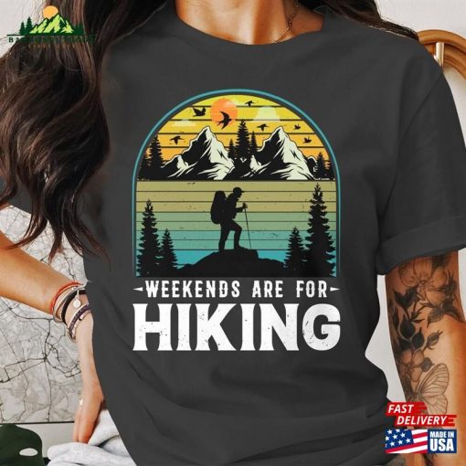 Weekends Are For Hiking T-Shirt Camping Lover Gift Hoodie Unisex