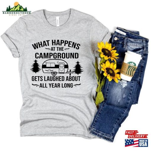 What Happens At The Camp Ground Outdoors Shirt Nature T-Shirt Classic