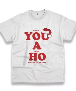 Wishing You A Jolly Ho Funny Christmas T Shirt