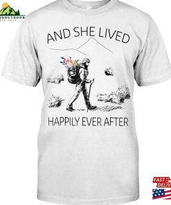 Women And She Lived Happily Ever After Hiking Lover T-Shirt Classic Unisex