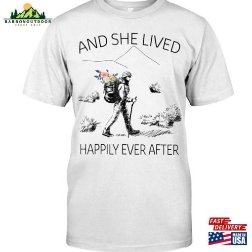 Women And She Lived Happily Ever After Hiking Lover T-Shirt Classic Unisex