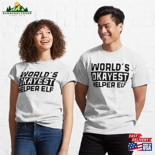 Worlds Okayest Helper Elf Best Selling Classic T-Shirt Unisex