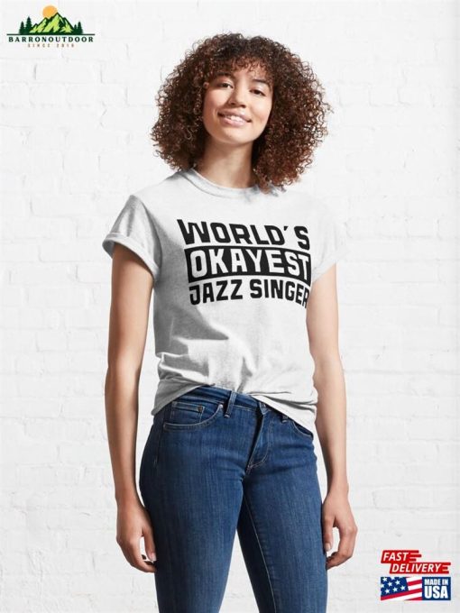 Worlds Okayest Jazz Singer Best Selling Classic T-Shirt Hoodie