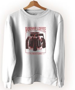 Worship Lord Coffee Cute Sweatshirt Style Worship Lord Coffee Cute Sweatshirt Style