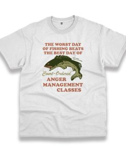Worst Day Of Fishing Beats The Best Day Trendy Casual T Shirt