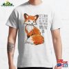 You’re Doing An Amazing Job Cute Fox Classic T-Shirt Unisex Sweatshirt