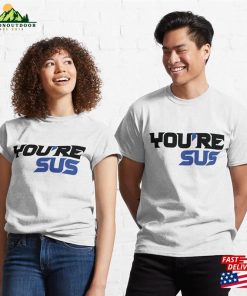 You're Sus Suspect Unisex T-Shirt 2 Youre Sus Suspect Unisex T Shirt 3