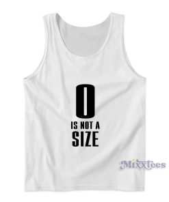 0 Is Not A Size Tank Top for Unisex