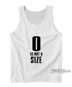 0 Is Not A Size Tank Top for Unisex