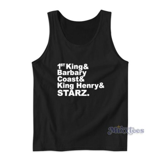 1st King And Barbary Coast And King Henry And Starz Tank Top