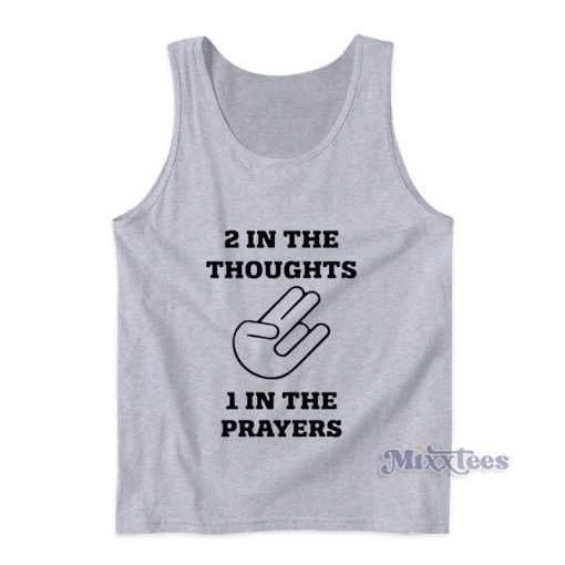 2 In The Thoughts 1 In The Prayers Tank Top