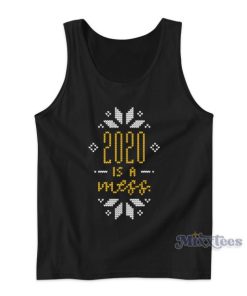 2020 Is a Mess Tank Top Cheap Custom
