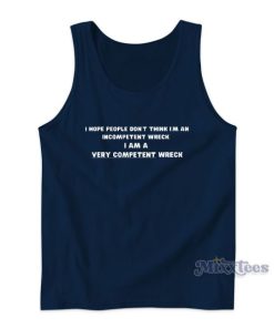 A Very Competent Wreck Tank Top for Unisex 1 A Very Competent Wreck Tank Top for Unisex 2