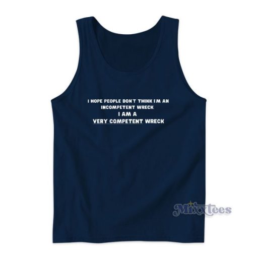 A Very Competent Wreck Tank Top for Unisex