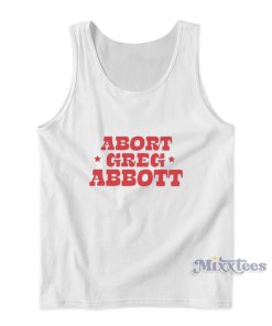Abort Greg Abbott Tank Top