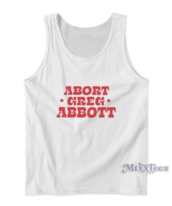 Abort Greg Abbott Tank Top