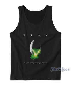 Alan In Space Nobody Can Hear You In Space Tank Top Alan In Space Nobody Can Hear You In Space Tank Top