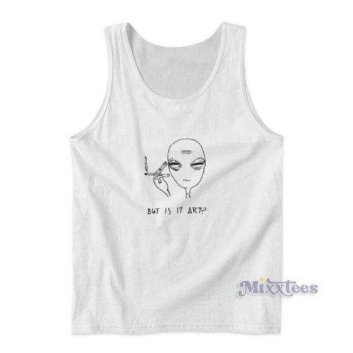 Alien Smoke But Is It Art Tank Top for Unisex